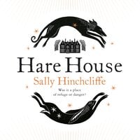 Hare House - Sally Hinchcliffe