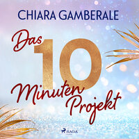 Das Zehn-Minuten-Projekt - Chiara Gamberale