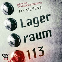 Lagerraum 113: Kriminalroman - Liv Sievers