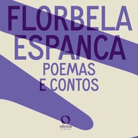Poemas e contos de Florbela Espanca: Coleção Mulheres de Todos os Tempos - Florbela Espanca