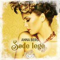 Søde lege - Anna Berg