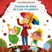 Cuentos de otoño de Lucía, mi pediatra - Lucía Galán Bertrand, Núria Aparicio