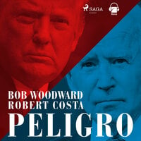 Peligro - Bob Woodward, Robert Costa