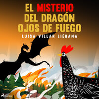 El misterio del dragón ojos de fuego - Luisa Villar Liébana