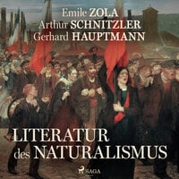Literatur des Naturalismus - Gerhart Hauptmann, Arthur Schnitzler, Émile Zola