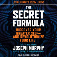The Secret Formula: Discover Your Greater Self and Revolutionize Your Life - Joseph Murphy