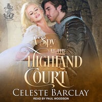 A Spy At The Highland Court - Celeste Barclay