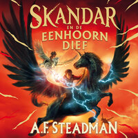 Skandar en de eenhoorndief: Een nieuwe held krijgt vleugels - A.F. Steadman