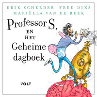 Professor S. en het geheime dagboek - Erik Scherder, Mariëlla van de Beek, Fred Diks