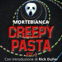 Creepypasta Vol. 1 - Mortebianca