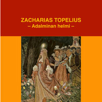 Adalminan helmi - Zacharias Topelius