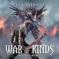 War of Kinds: The Far End Books 0 - 2 - C.A. Gleason
