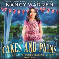 Cakes and Pains: The Great Witches Baking Show - Nancy Warren