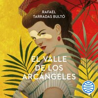 El valle de los arcángeles - Rafael Tarradas Bultó