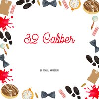 32 Caliber - Donald McGibeny