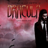 Dracula Love never dies - Natascia Luchetti