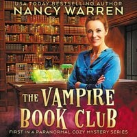 The Vampire Book Club: A Paranormal Women's Fiction Cozy Mystery - Nancy Warren