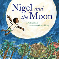 Nigel and the Moon - Antwan Eady