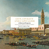 City, Civility and Capitalism: A Historical Perspective