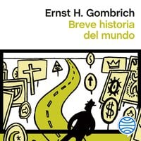 Breve historia del mundo - Ernst H. Gombrich