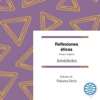 Reflexiones éticas: Pasajes elegidos. Edición de Paloma Ortiz - Aristoteles