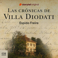 Las crónicas de Villa Diodati - S01E08 - Espido Freire