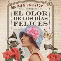 El olor de los días felices - Marta Gracia Pons
