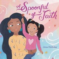 A Spoonful of Faith - Jena Holliday