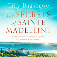 The Secrets of Sainte Madeleine - Tilly Bagshawe