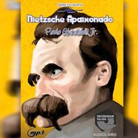 Nietzsche Apaixonado - Paulo Ghiraldelli Jr.