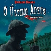 O Último Adeus e outras Histórias de Sherlock Holmes - Sir Arthur Conan Doyle