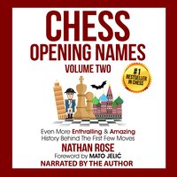 Chess Opening Names: Volume 2 - Nathan Rose