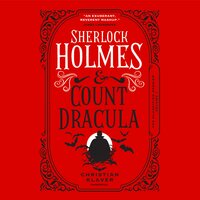 Sherlock Holmes and Count Dracula: The Classified Dossier - Christian Klaver