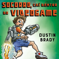 Socorro, caí dentro do videogame - Dustin Brady