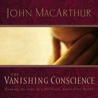 The Vanishing Conscience - John F. MacArthur