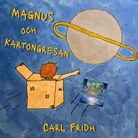 Magnus och kartongresan - Carl Fridh