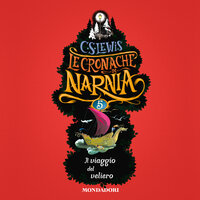 Le Cronache di Narnia - 5. Il viaggio del veliero - C.S. Lewis
