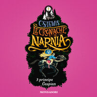Le Cronache di Narnia - 4. Il principe Caspian - C.S. Lewis