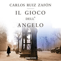 Il gioco dell'angelo - Carlos Ruiz Zafon