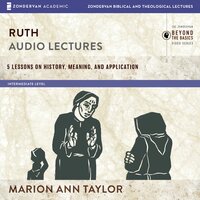 Ruth: Audio Lectures: 5 Lessons on History, Meaning, and Application - Marion Ann Taylor