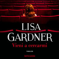 Vieni a cercarmi - Lisa Gardner