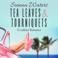 Tea Leaves & Tourniquets - Sienna Waters