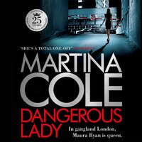 Dangerous Lady: A gritty thriller about the toughest woman in London's criminal underworld - Martina Cole
