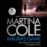 Maura's Game: A gripping crime thriller of danger, determination and one unstoppable woman - Martina Cole