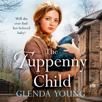 The Tuppenny Child: An emotional saga of love and loss - Glenda Young