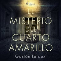 El misterio del cuarto amarillo - Gaston Leroux