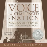 The Voice That Challenged a Nation: A Newbery Honor Award Winner - Russell Freedman