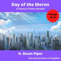 Day of the Moron - H. Beam Piper