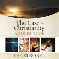 The Case for Christianity Answer Book - Lee Strobel