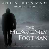 The Heavenly Footman: A fast-paced and direct challenge to every Christian - John Bunyan, George Offor